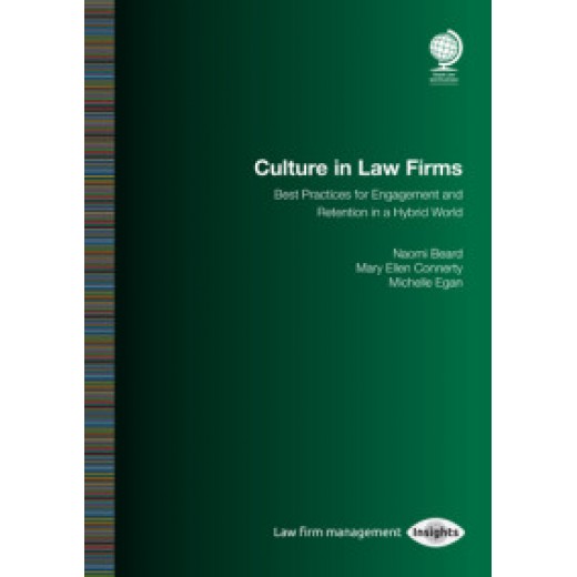 * Culture in Law Firms: Best Practices for Engagement and Retention in a Hybrid World